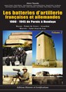 The French and German Artillery Batteries 1900-1945 from Pornic to Hendaye - Volume 2